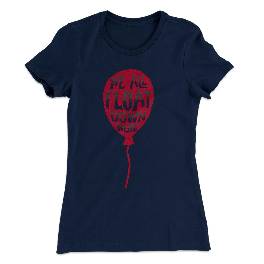 We All Float Down Here Women's T-Shirt