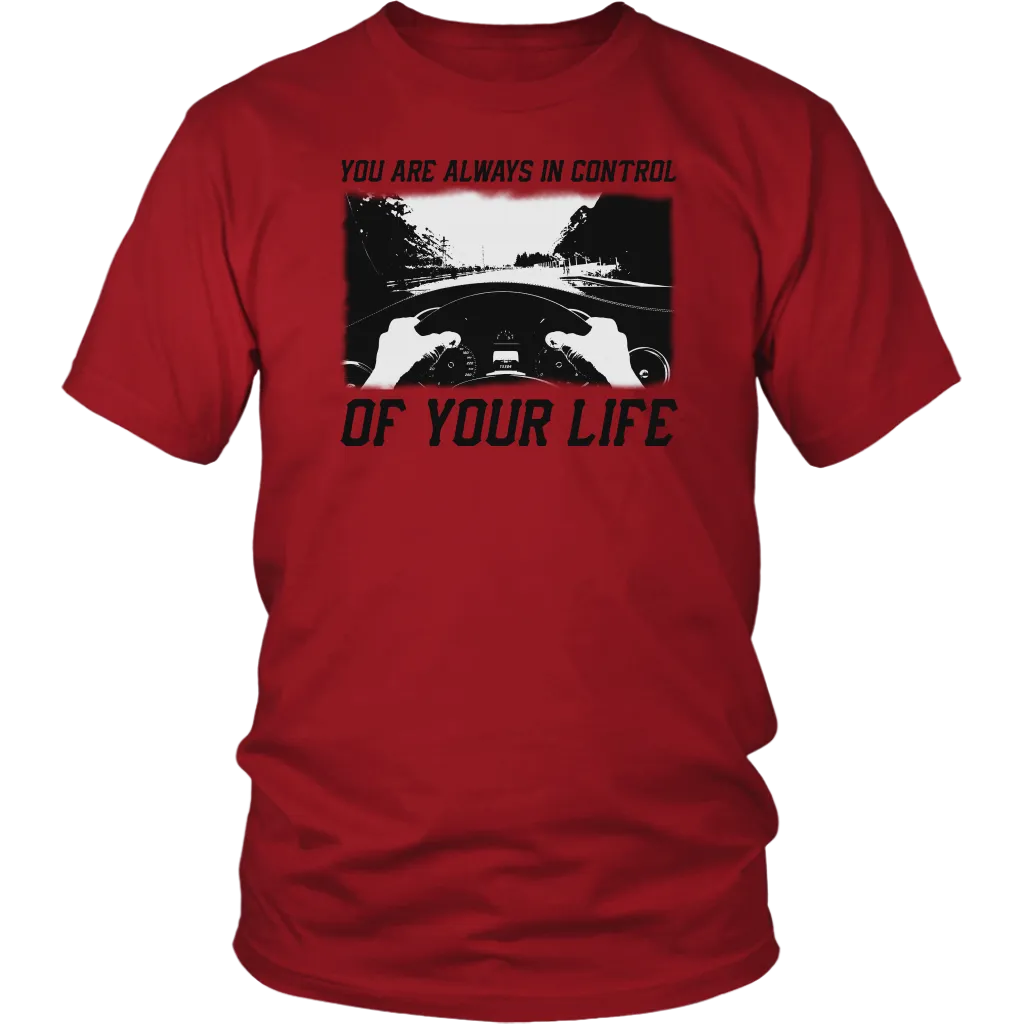 You Are Always In Control Of Your Life - Official T-Shirt