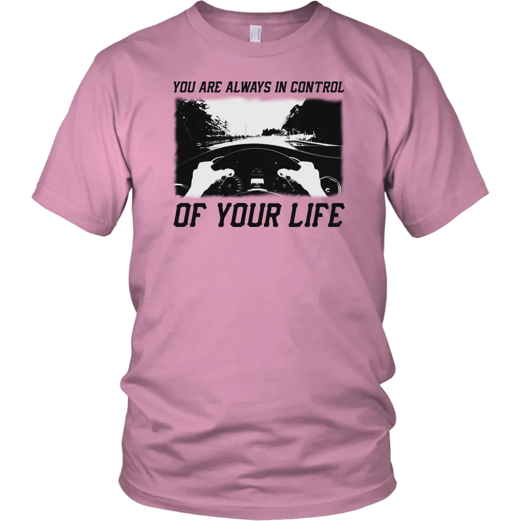 You Are Always In Control Of Your Life - Official T-Shirt