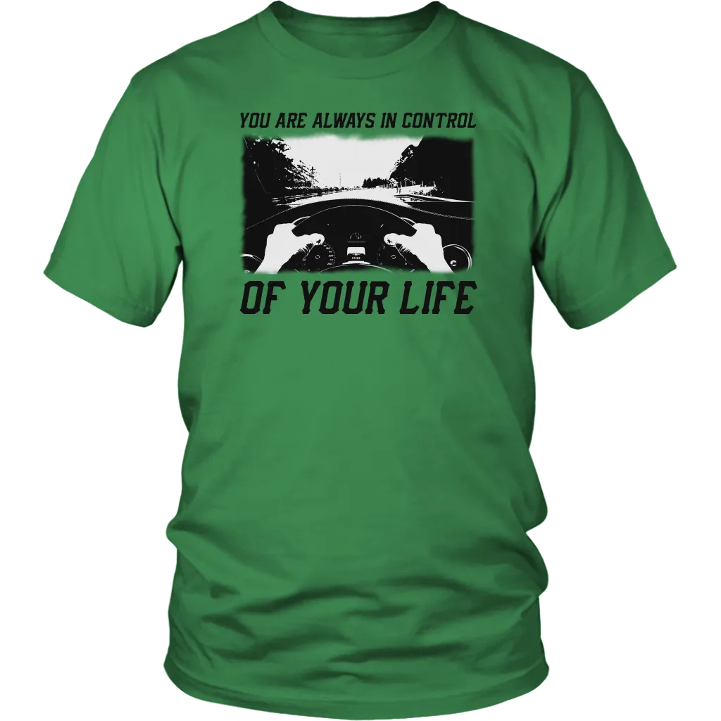 You Are Always In Control Of Your Life - Official T-Shirt