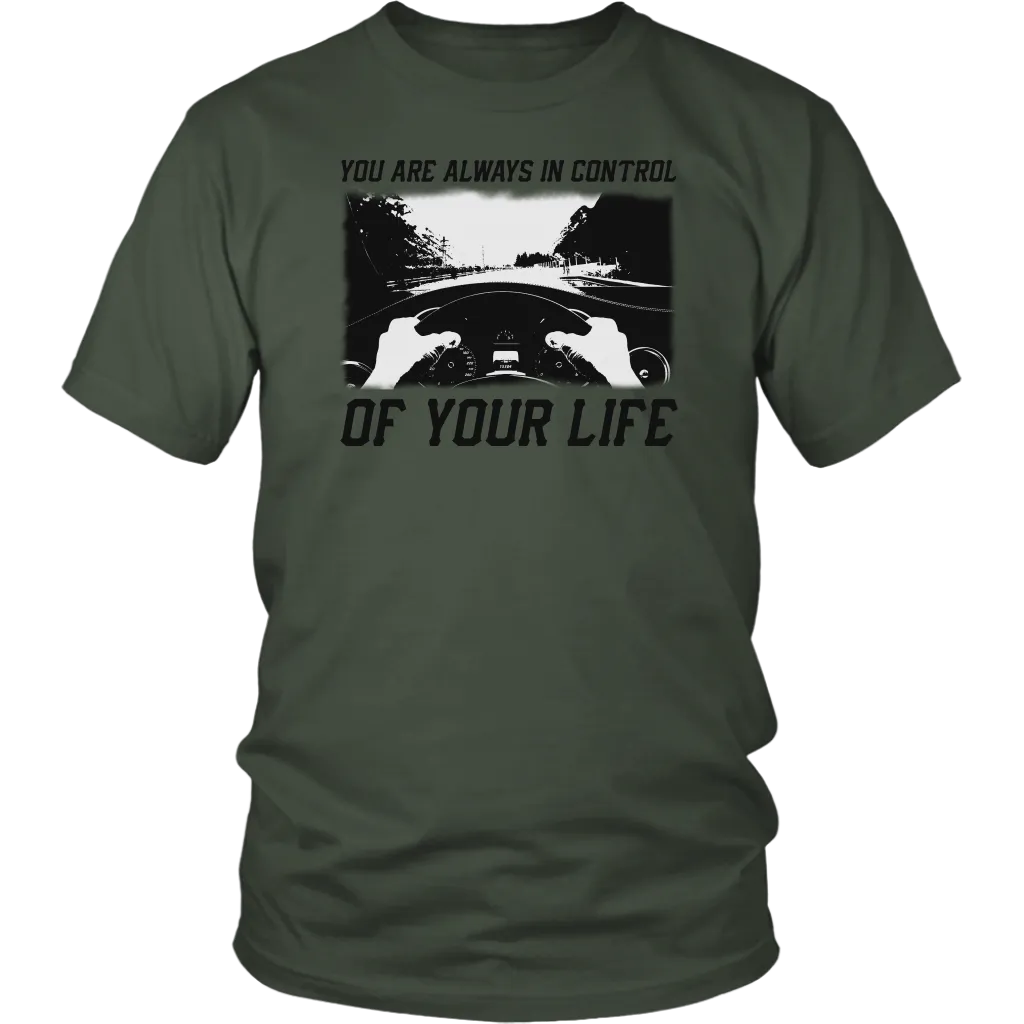 You Are Always In Control Of Your Life - Official T-Shirt