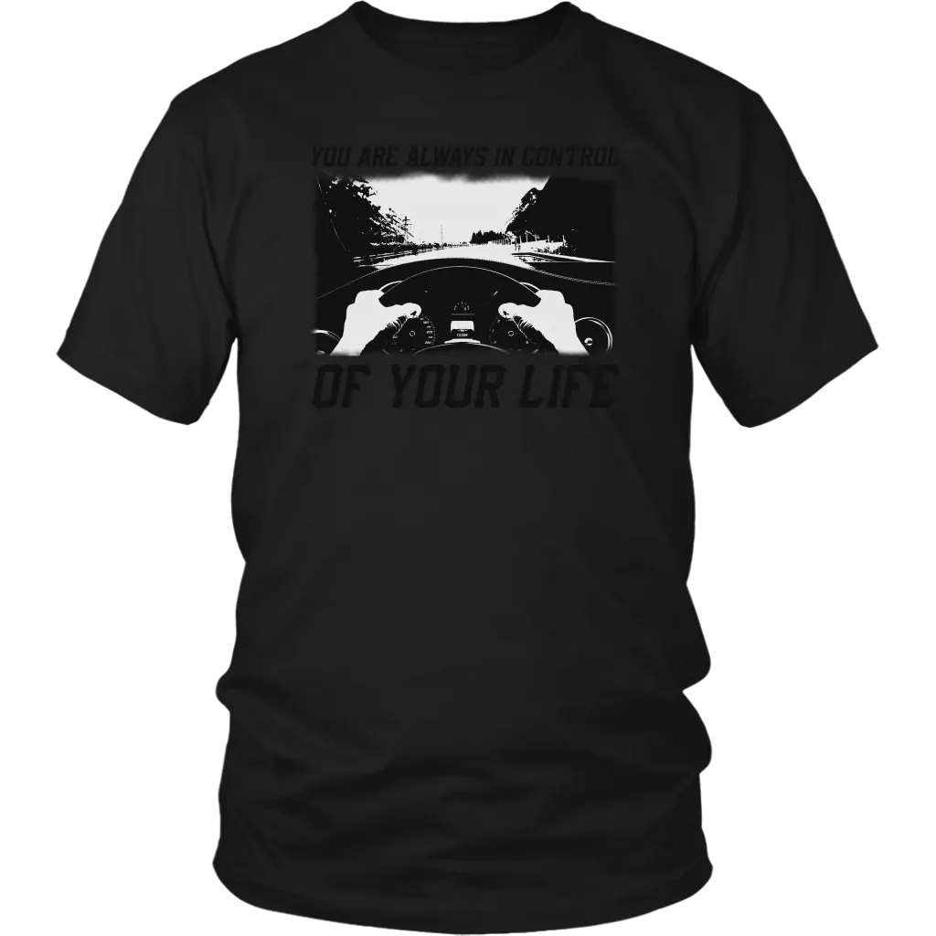 You Are Always In Control Of Your Life - Official T-Shirt