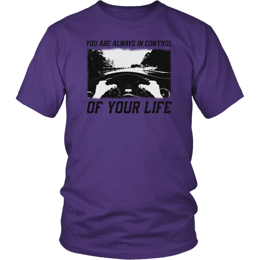 You Are Always In Control Of Your Life - Official T-Shirt