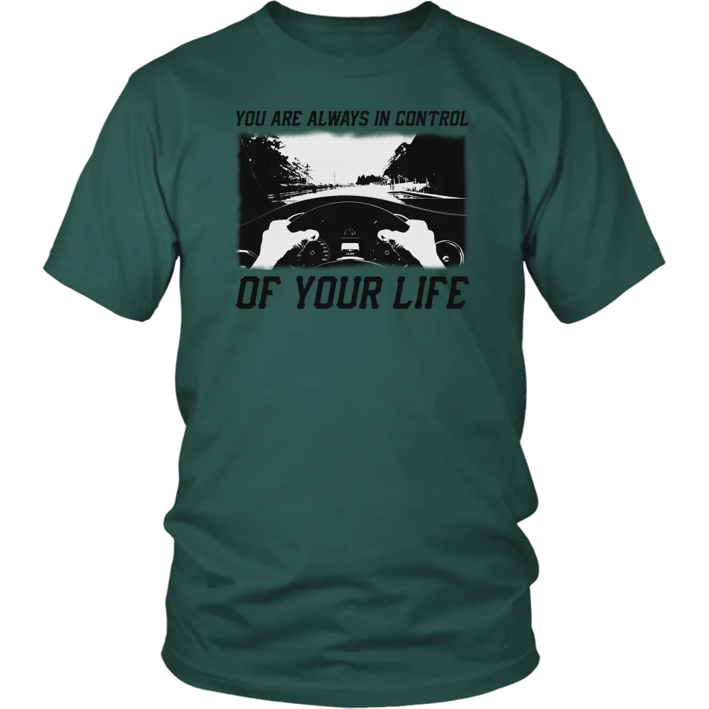 You Are Always In Control Of Your Life - Official T-Shirt