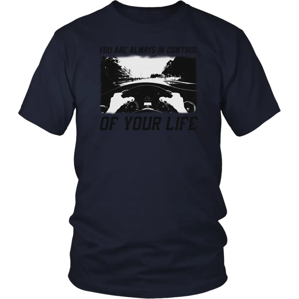 You Are Always In Control Of Your Life - Official T-Shirt