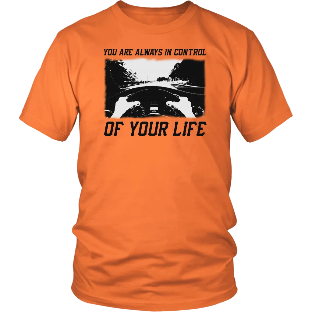 You Are Always In Control Of Your Life - Official T-Shirt