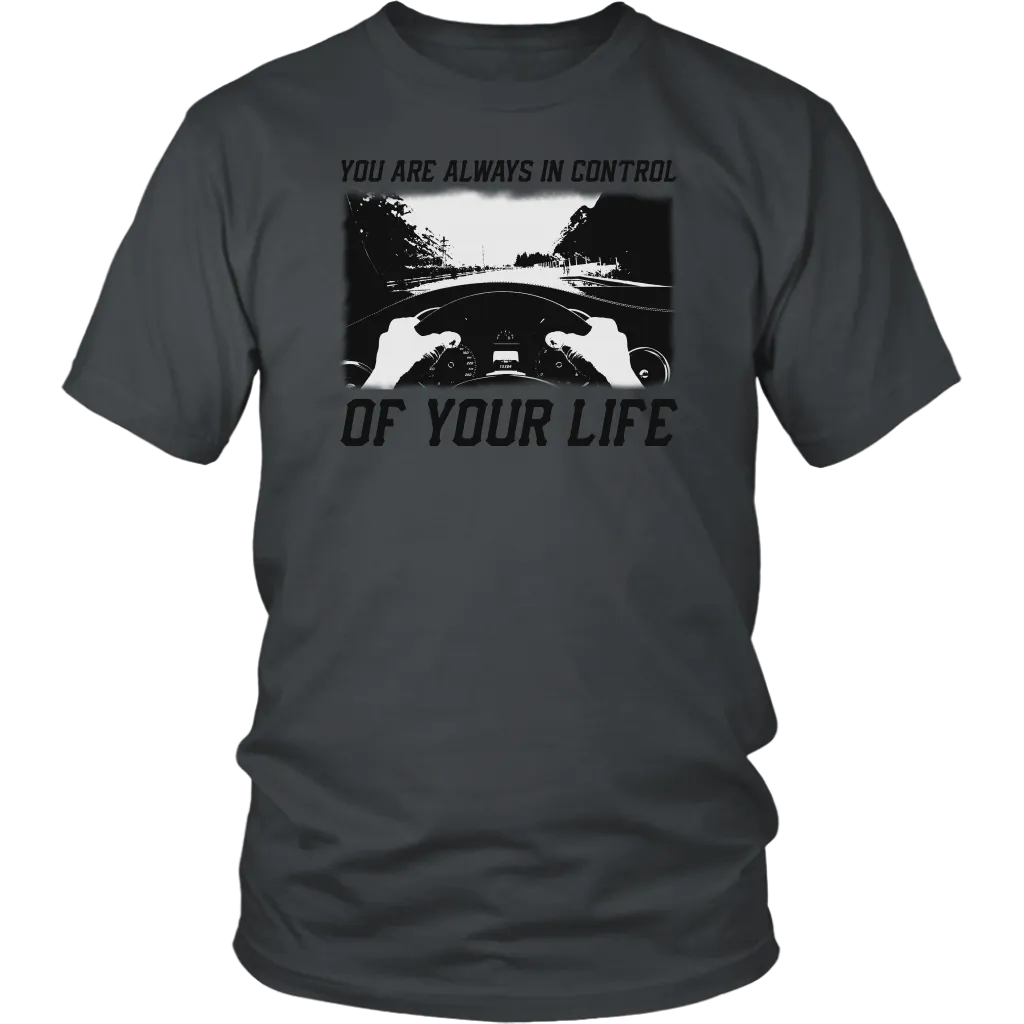 You Are Always In Control Of Your Life - Official T-Shirt