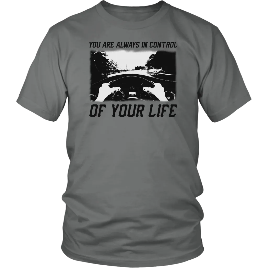 You Are Always In Control Of Your Life - Official T-Shirt